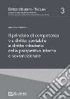 Il principio di competenza tra diritto contabile e diritto tributario nella prospettiva interna e sovranazionale libro di Poddighe Andrea