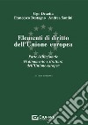 Elementi di diritto dell'Unione Europea. Parte istituzionale. Ordinamento e struttura dell'Unione Europea libro