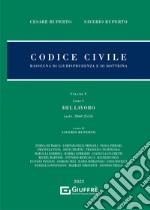 Codice civile. Rassegna di giurisprudenza e di dottrina. Vol. 5: Del lavoro libro