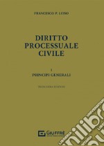 Diritto processuale civile. Vol. 1: Principi generali libro