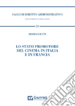 Lo Stato promotore del cinema in Italia e in Francia libro