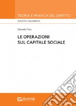 Le operazioni sul capitale sociale libro