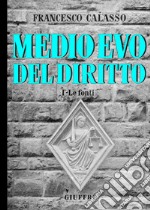 Medio Evo del diritto. Vol. 1: Le fonti