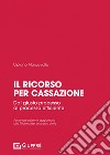 Il ricorso per cassazione. Dal giusto processo al processo efficiente libro