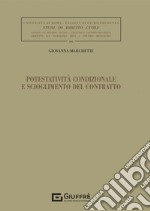 Potestatività condizionale e scioglimento del contratto