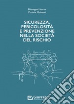 Sicurezza, pericolosità e prevenzione nella società del rischio libro