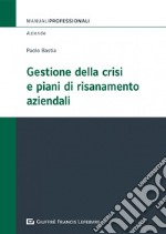 Gestione della crisi e piani di risanamento aziendali libro