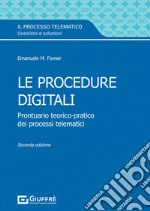 Le procedure digitali. Prontuario teorico-pratico dei processi telematici libro