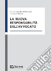 La nuova responsabilità dell'avvocato libro