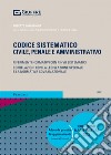 Codice sistematico. Civile, penale e amministrativo. Con aggiornamento online libro