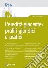 L'eredità giacente: profili giuridici e pratici libro