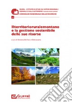 Il territorio rurale montano e la gestione sostenibile delle sue risorse libro