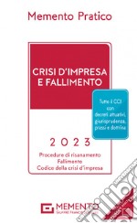 Memento pratico. Crisi d'impresa e fallimento 2023 libro