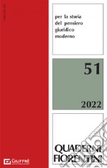 Quaderni fiorentini per la storia del pensiero giuridico moderno (2022). Vol. 51 libro