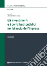 Gli investimenti e i contributi pubblici nel bilancio dell'impresa