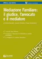 Mediazione familiare: il giudice, l'avvocato e il mediatore