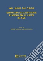 Mare liberum, mare clausum. Quarant'anni dalla convenzione di Montego Bay sul diritto del mare