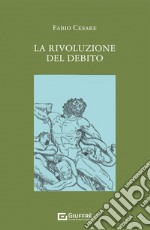 La rivoluzione del debito libro