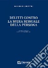 Delitti contro la sfera sessuale della persona libro di Romano Bartolomeo