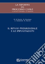 La riforma del processo civile. Il rinvio pregiudiziale e le impugnazioni