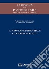 La riforma del processo civile. Il rinvio pregiudiziale e le impugnazioni libro