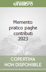 Memento pratico paghe contributi 2023