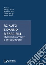 RC auto e danno risarcibile. Mutamenti normativi e giurisprudenziali libro