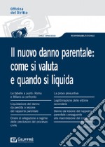 Il nuovo danno parentale: come si valuta e quando si liquida libro