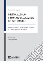 Diritto all'oblio e mancato oscuramento dei dati sensibili