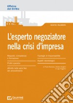 L'esperto negoziatore nella crisi d'impresa: profili operativi e deontologici libro