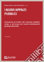 I nuovi appalti pubblici. Commento al Codice dei contratti pubblici (d.lds. n. 36/2023) con i nuovi orientamenti giurisprudenziali libro