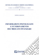 Informazioni privilegiate e funzionamento dei mercati finanziari