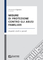 Misure di protezione contro gli abusi familiari libro