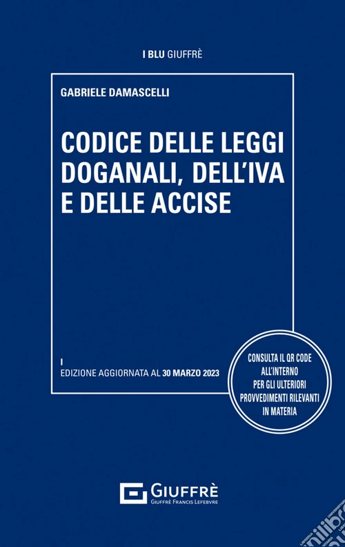 Codice delle dogane, Iva e accise. Con QR Code