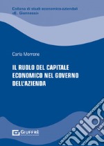 Il ruolo del capitale economico nel governo dell'azienda libro