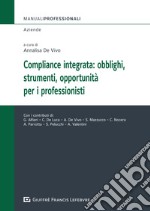 Compliance integrata: obblighi, strumenti, opportunità per i professionisti