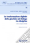 La trasformazione digitale della giustizia nel dialogo tra discipline libro