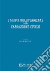 I nuovi orientamenti della Cassazione civile libro