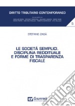 Le società semplici. Disciplina reddituale e forme di trasparenza fiscale libro