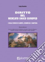 Diritto del mercato unico europeo e dello spazio di libertà, sicurezza e giustizia libro