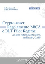 Crypto-asset: regolamento MiCA e DLT Pilot Regime libro