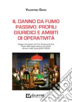 Il danno da fumo passivo: profili giuridici e ambiti di operatività