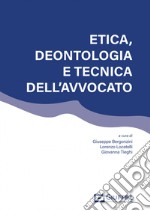 Etica, deontologia e tecnica dell'avvocato libro