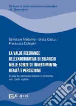 La value relevance dell'informativa di bilancio nelle scelte di investimento: realtà e percezione libro