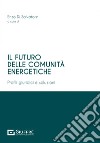 Il futuro delle comunità energetiche libro