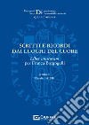 Scritti e ricordi dai luoghi del cuore. Liber amicorum per Franca Borgogelli libro