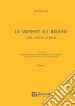 Le imposte sui redditi nel Testo Unico. Vol. 1 libro