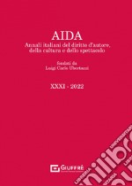 Aida. Annali italiani del diritto d'autore, della cultura e dello spettacolo (2022). Vol. 31