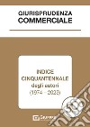 Giurisprudenza commerciale. Indice cinquantennale degli autori (1974-2023) libro di Costi R. (cur.)