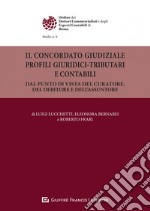 Il concordato giudiziale. Profili giuridici-tributari e contabili libro